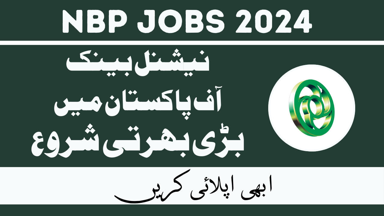 National Bank of Pakistan (NBP) Jobs Jan 2024