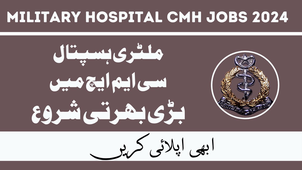 Military Hospital CMH Jobs Jan 2024