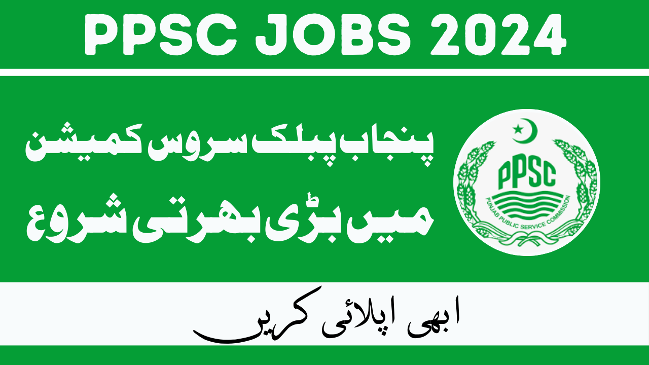 Punjab Public Service Commission (PPSC) Jobs Jan 2024 in Pakistan