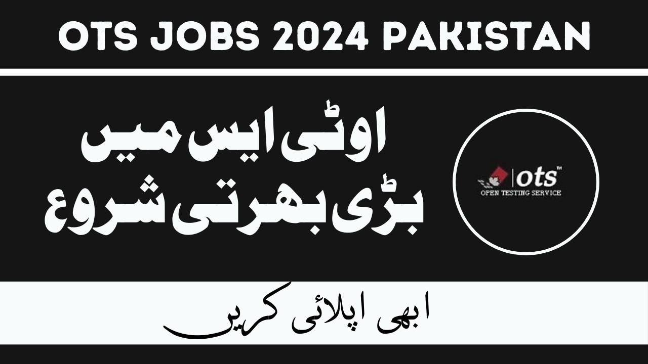 Open Testing Service Jobs Jan 2024 in Pakistan
