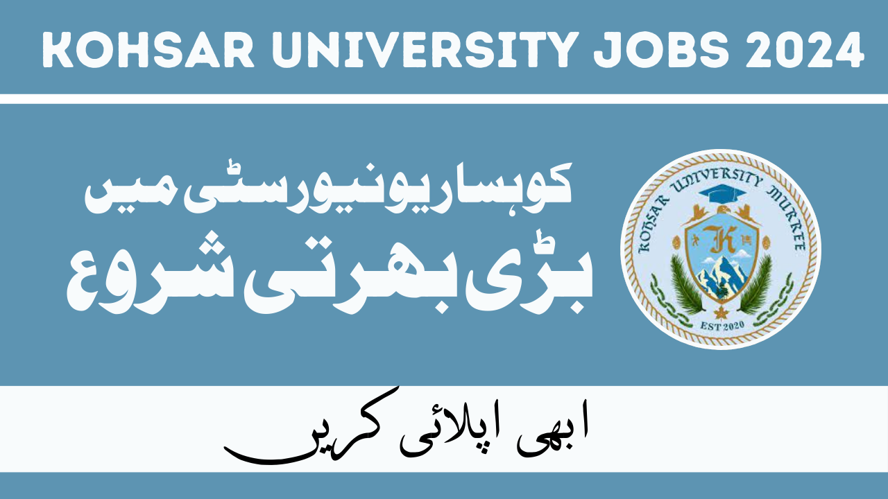 Kohsar University Jobs Jan 2024 in Pakistan