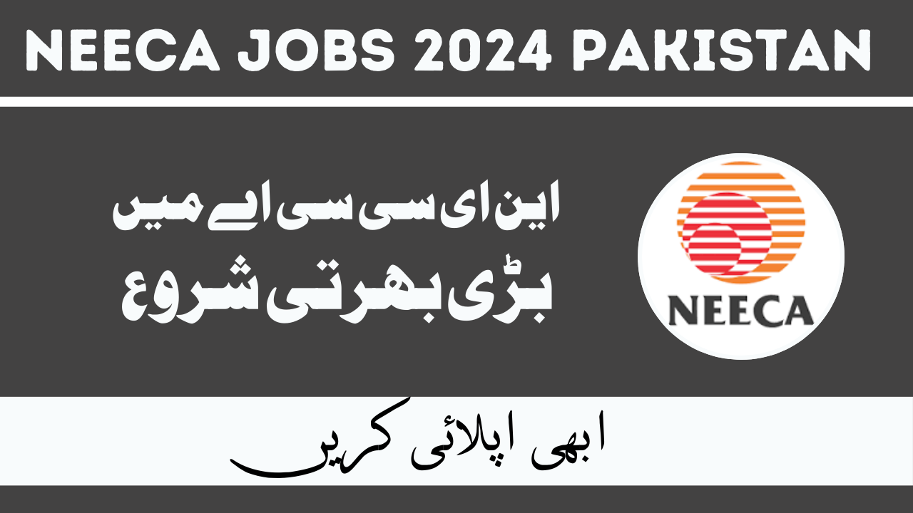 NEECA Jobs Jan 2024 in Pakistan