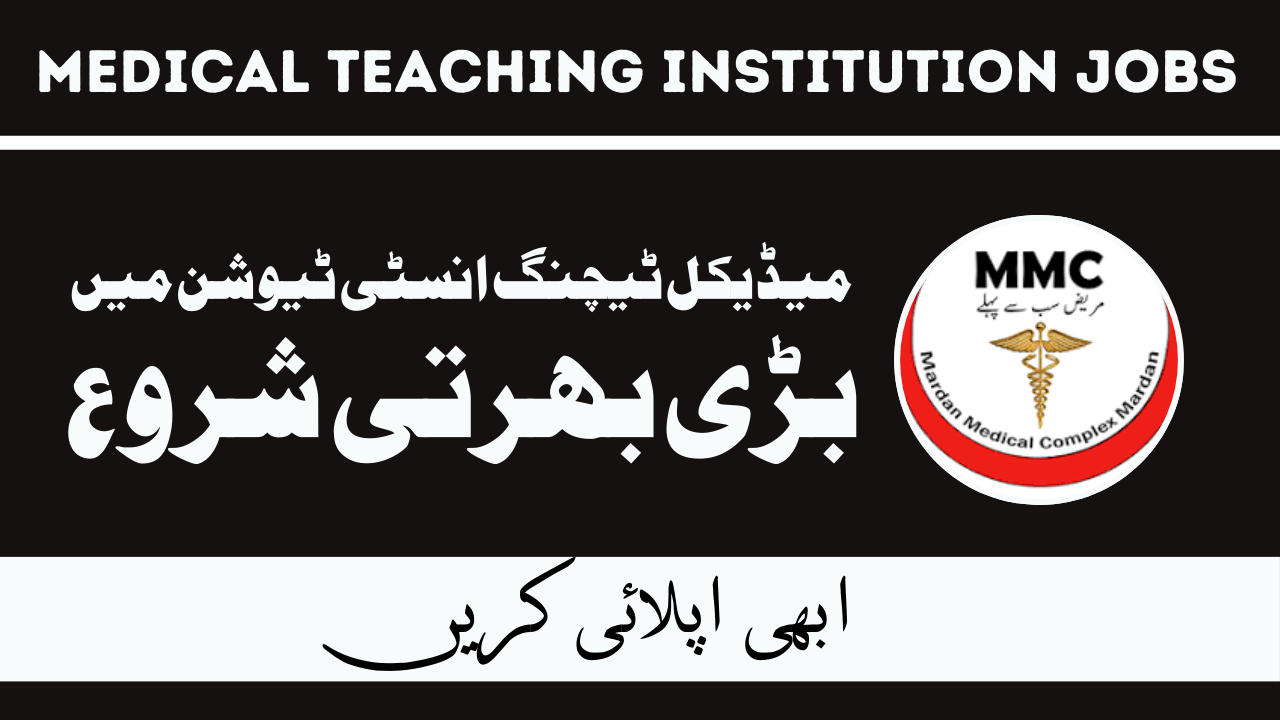 Medical Teaching Institution Jobs Jan 2024 in Pakistan