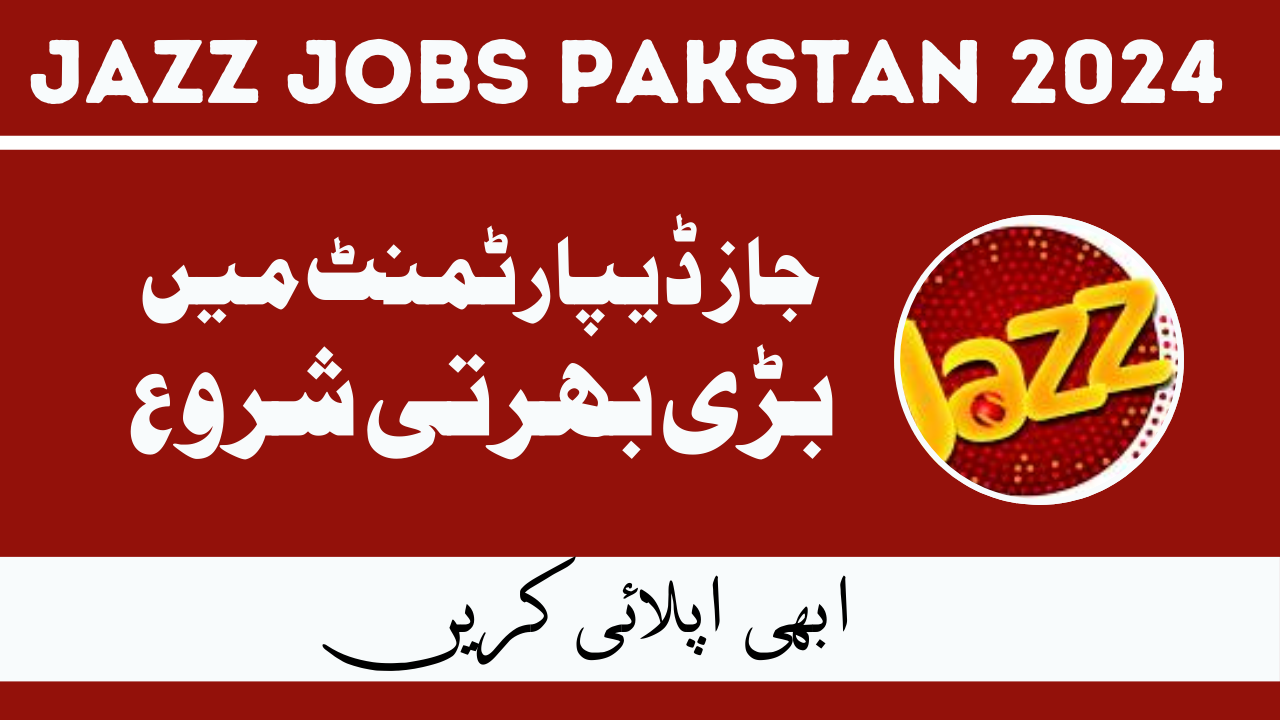 Jazz Department Jobs Jan 2024 in Pakistan
