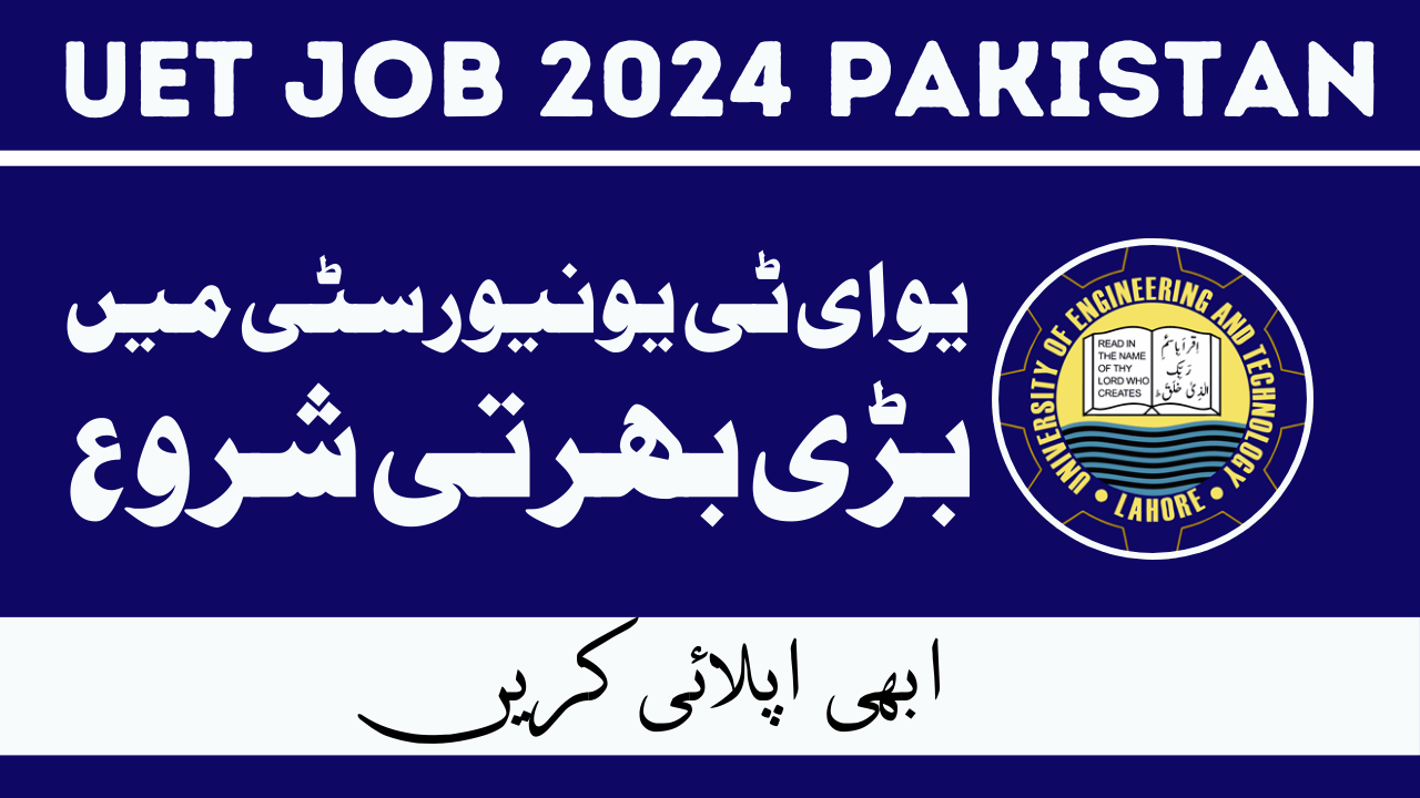 UET Jobs Jan 2024 in Pakistan