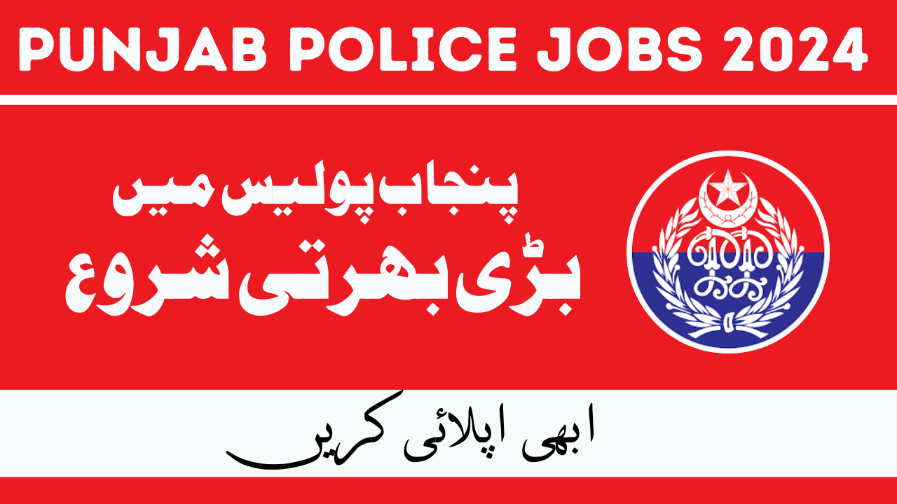 Punjab Police Jobs Feb 2024 in Pakistan