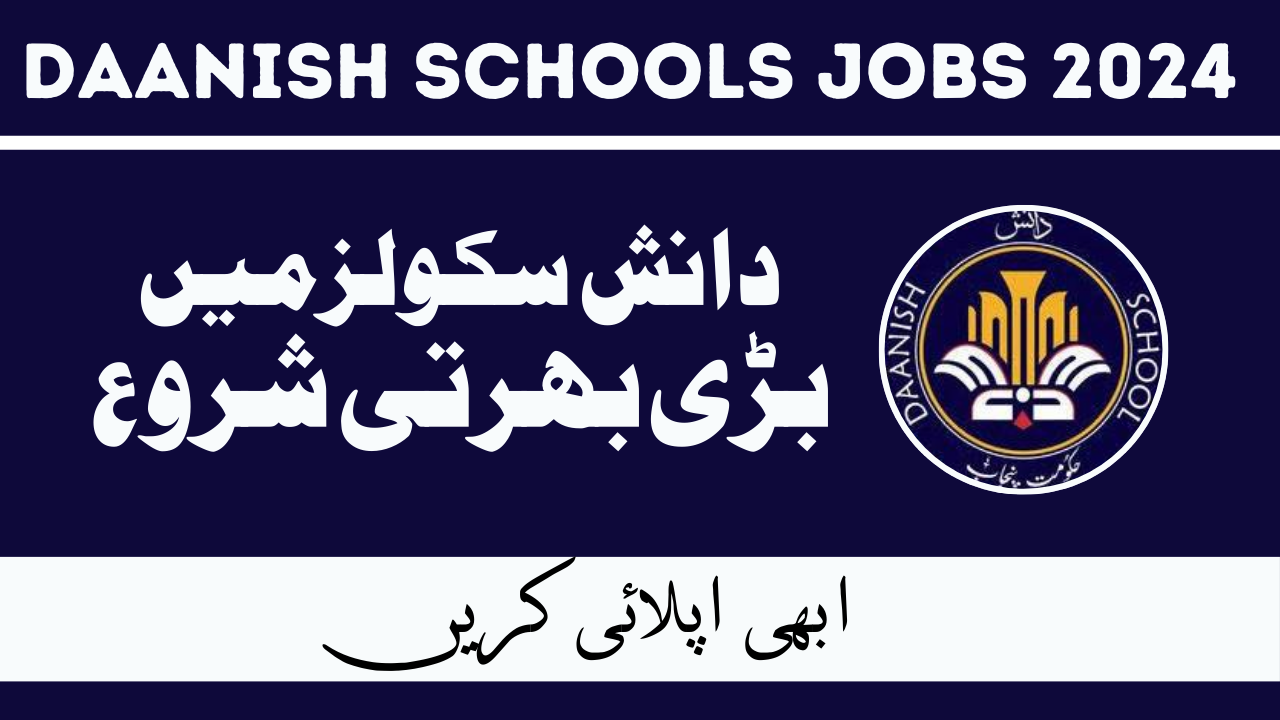 Punjab Daanish Schools Jobs Feb 2024 in Pakistan