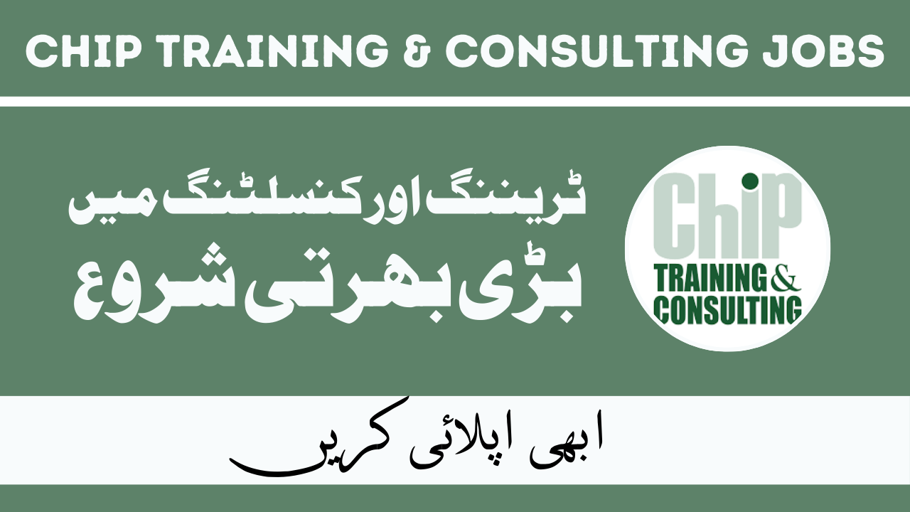 CHIP Training & Consulting Jobs Feb 2024 in Pakistan