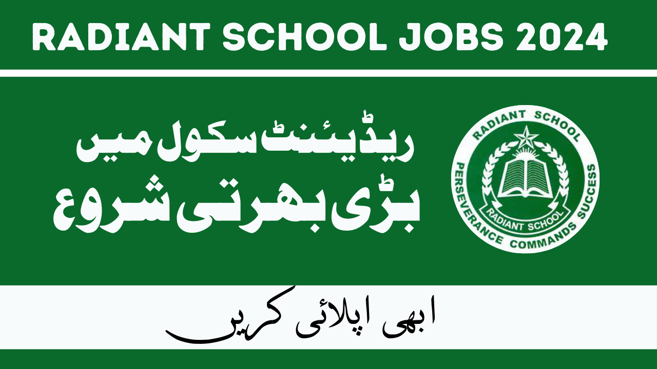 Radiant School Jobs Feb 2024 in Pakistan