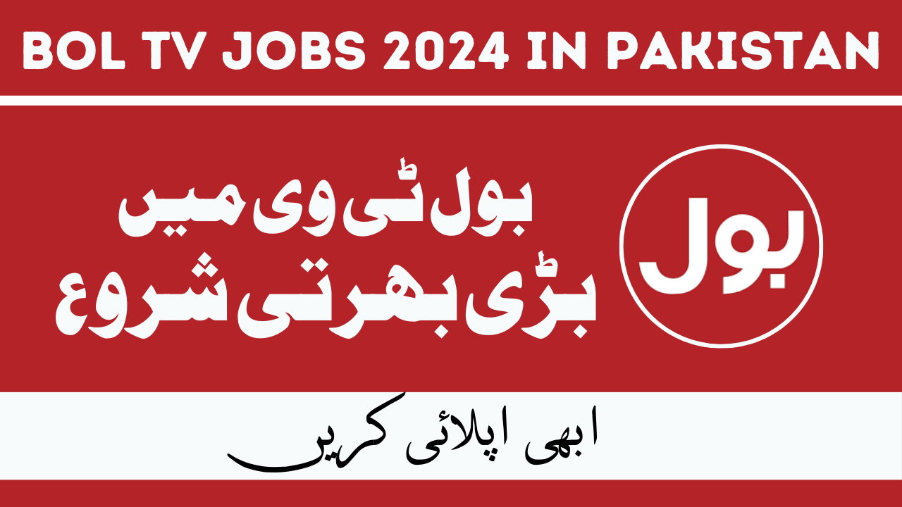 BOL TV Jobs Feb 2024 in Pakistan